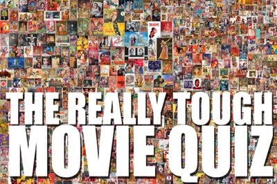 The Really Tough Movie Quiz: July 29