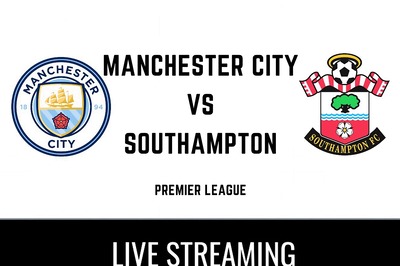 Premier League Manchester City vs Southampton LIVE Streaming: When and Where to Watch Online, TV Telecast, Team News